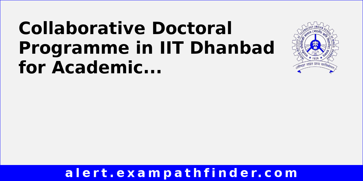 Collaborative Doctoral Programme in IIT Dhanbad for Academic year 2024