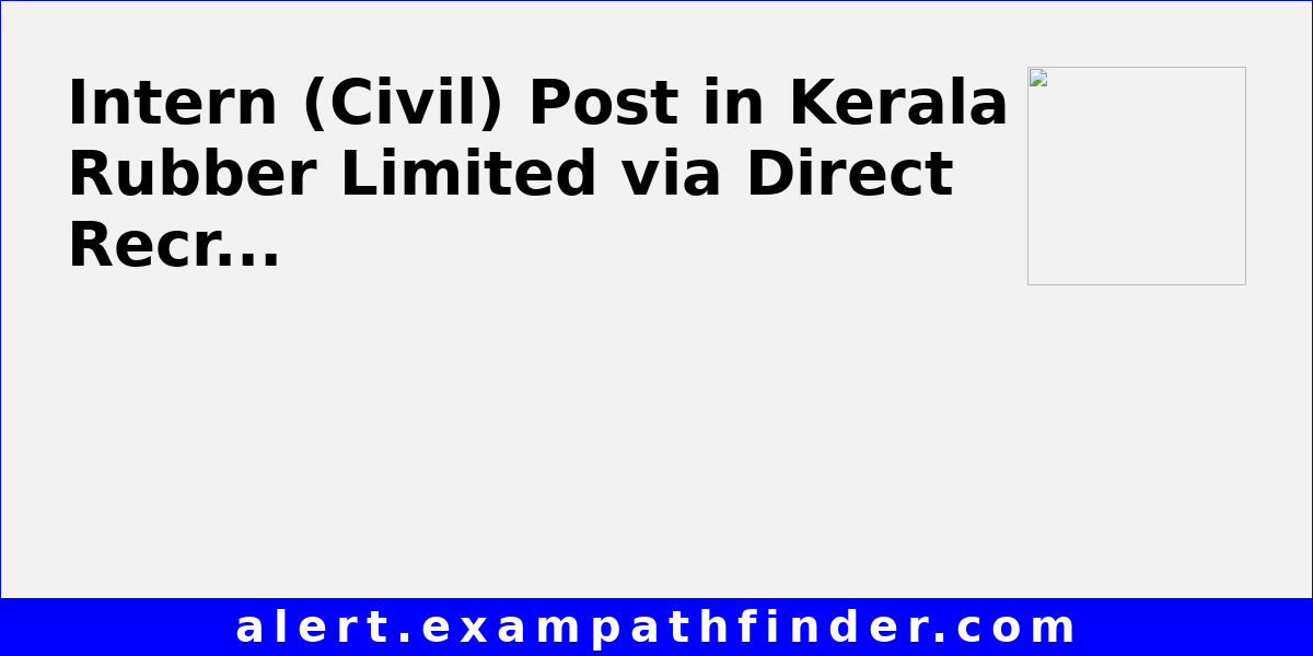 Intern (Civil) Post in Kerala Rubber Limited via Direct Recruitment
