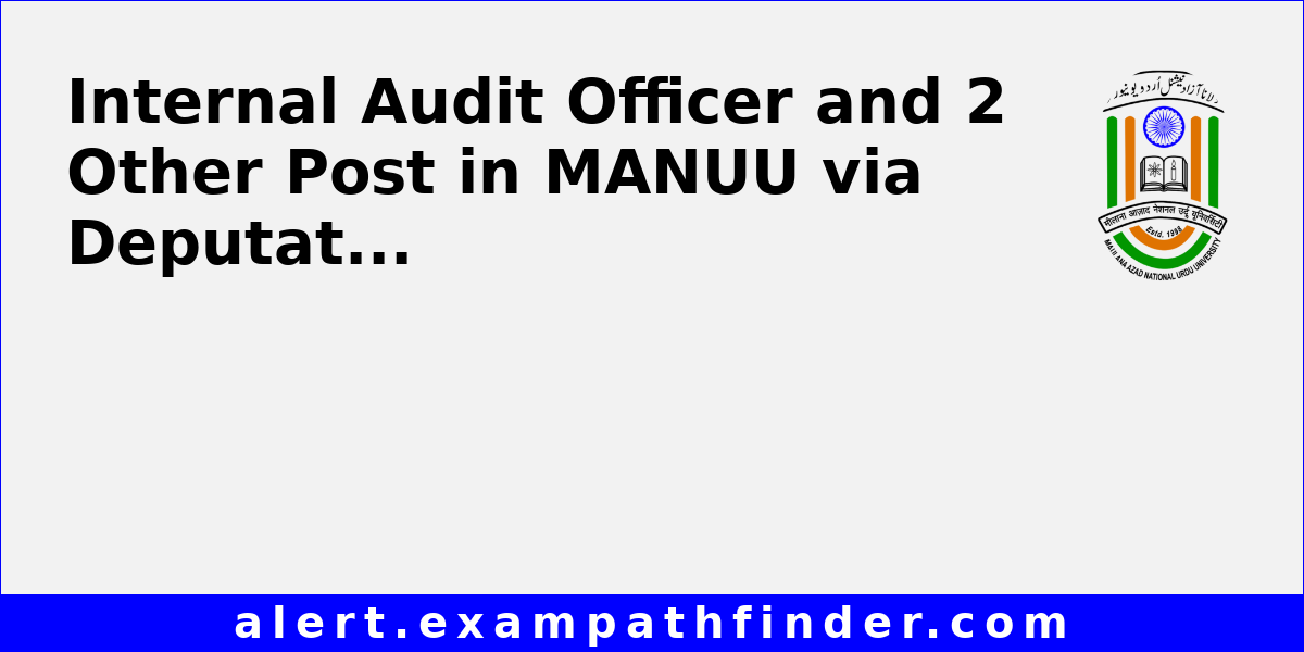 internal-audit-officer-and-2-other-post-in-manuu-via-deputation-direct