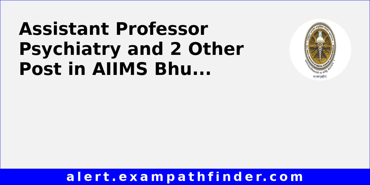 Assistant Professor Psychiatry and 2 Other Post in AIIMS Bhubaneswar