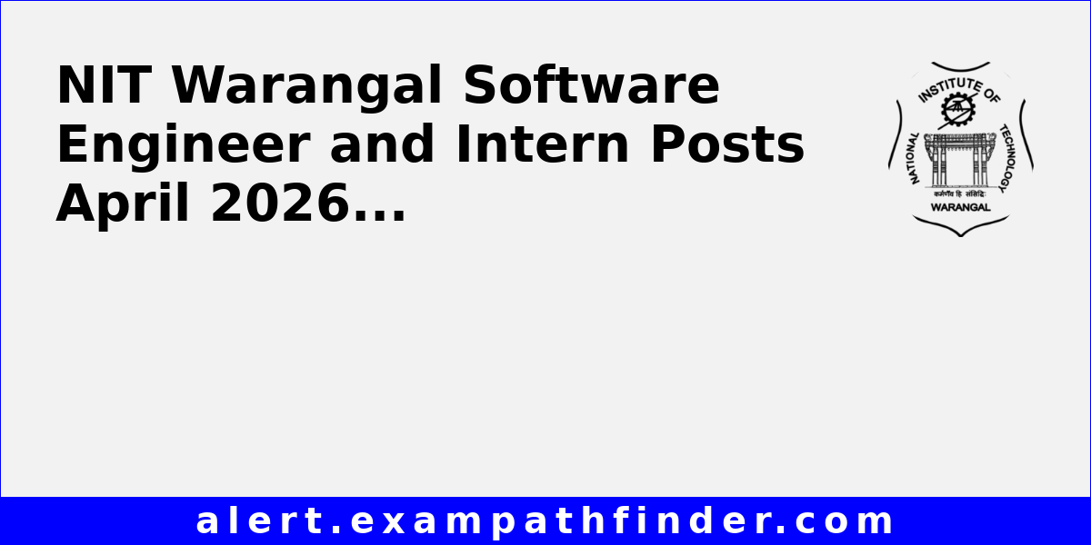 NIT Warangal Software Engineer and Intern Posts April 2026