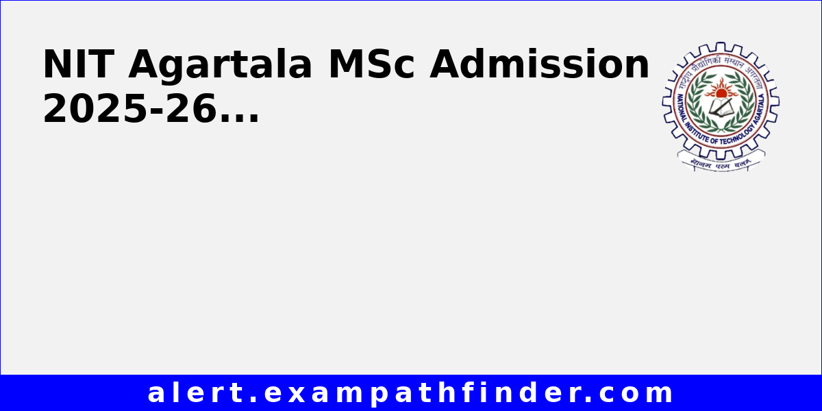 NIT Agartala MSc Admission 2025-26