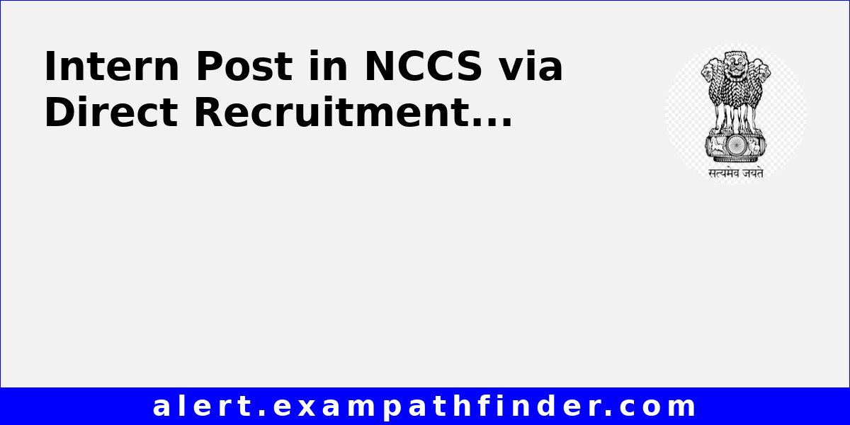 Intern Post in NCCS via Direct Recruitment