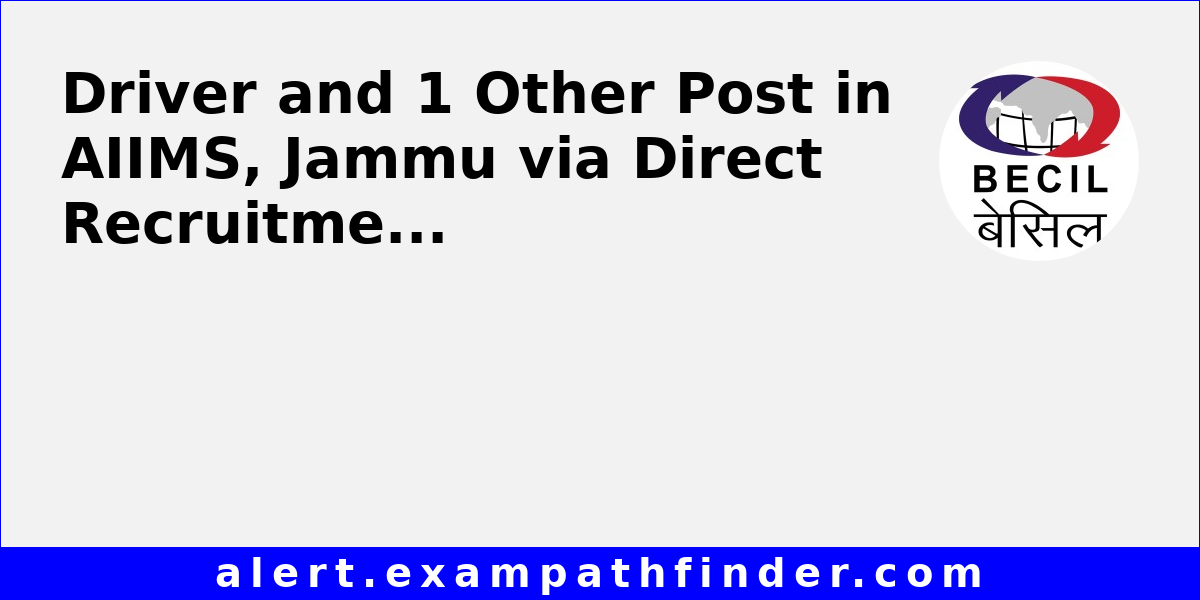 Driver and 1 Other Post in AIIMS, Jammu via Direct Recruitment