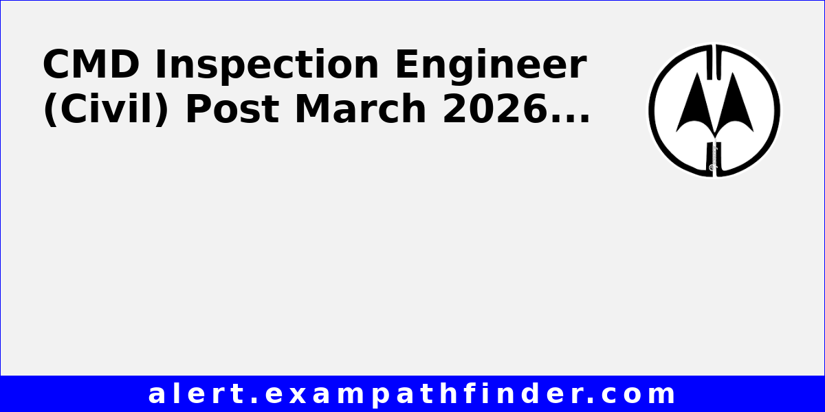 CMD Inspection Engineer (Civil) Post March 2026