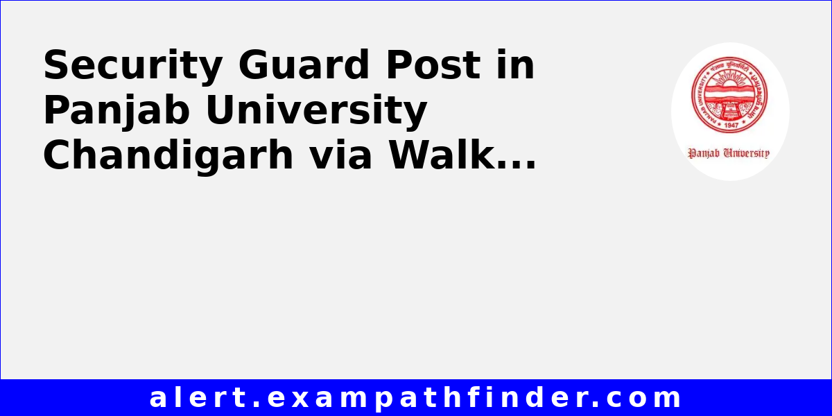 Security Guard Post in Panjab University Chandigarh via WalkInInterview