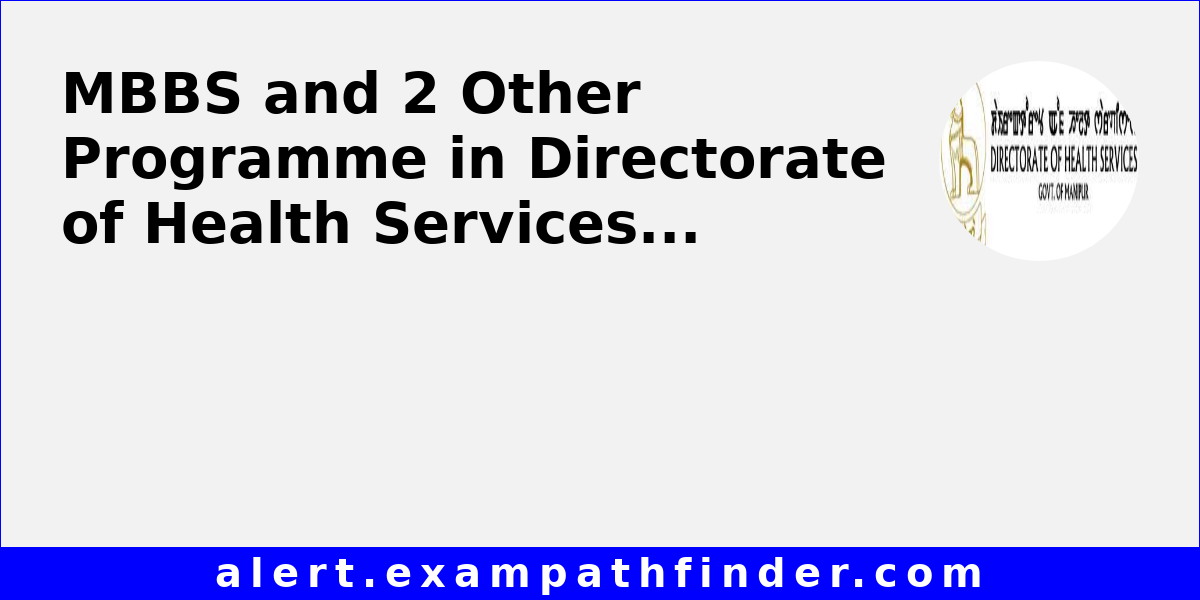 MBBS and 2 Other Programme in Directorate of Health Services Manipur