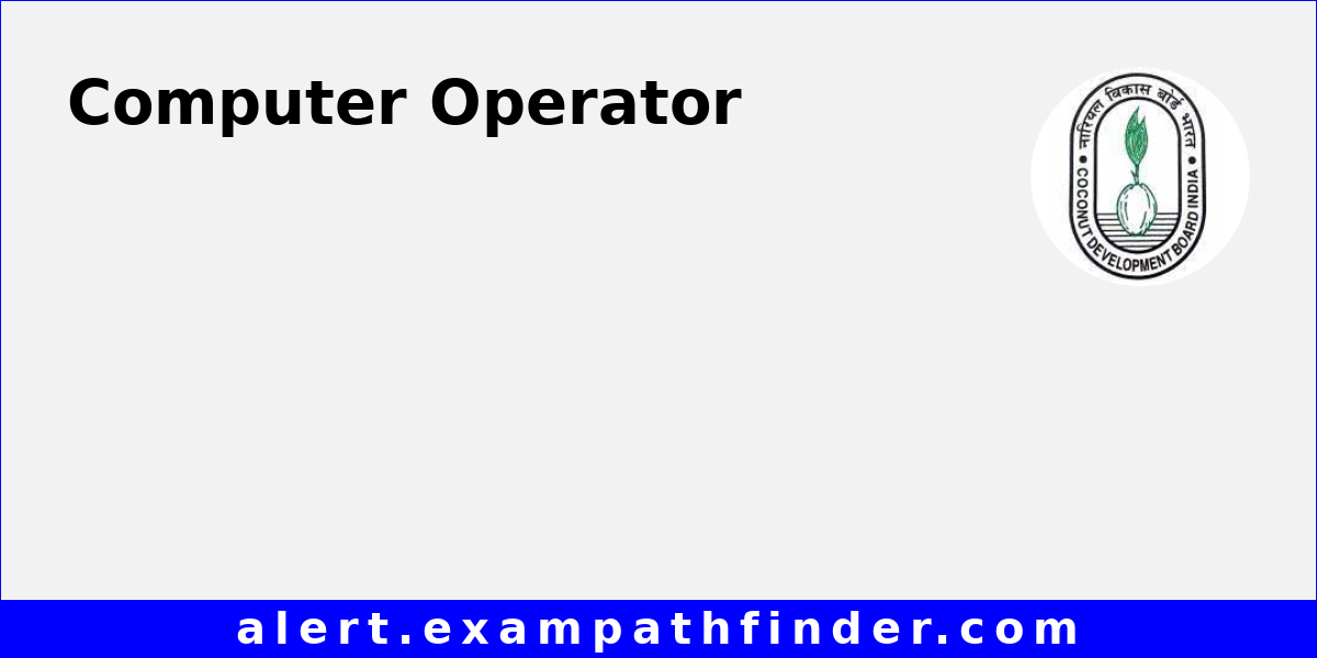 Computer Operator & Programming Assistant and 1 Other Post in Coconut ...