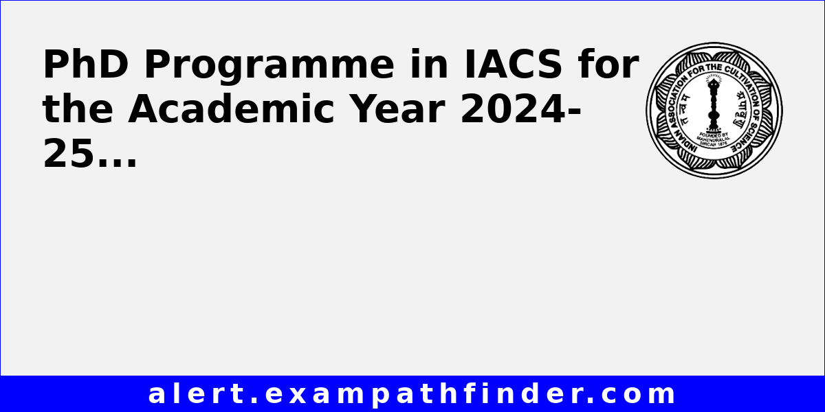 PhD Programme in IACS for the Academic Year 2024-25