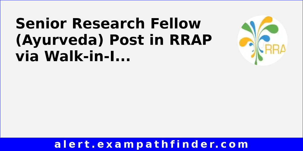 Senior Research Fellow (Ayurveda) Post in RRAP via Walk-in-Interview