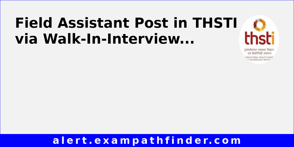 Field Assistant Post in THSTI via WalkInInterview