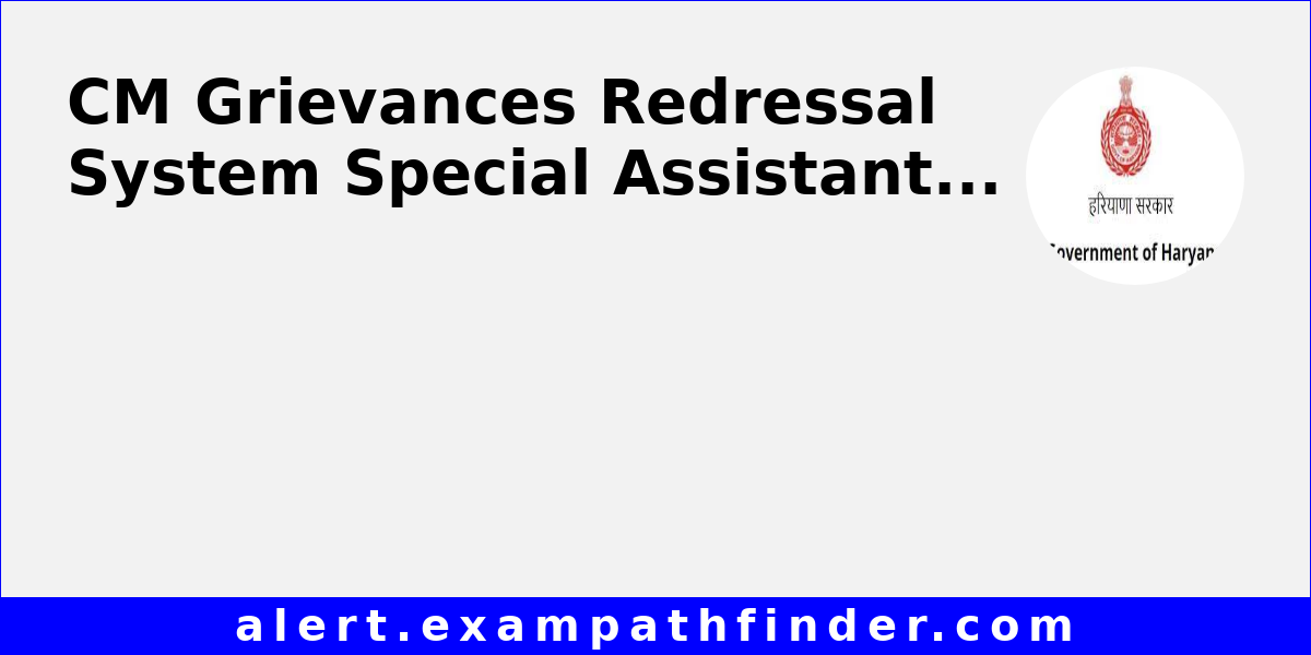 CM Grievances Redressal System Special Assistant
