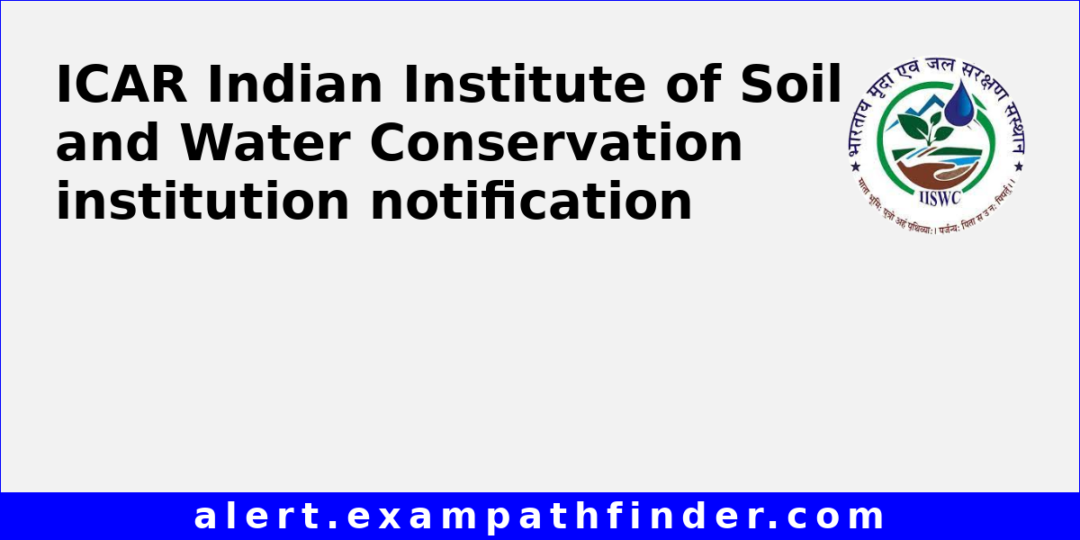 ICAR Indian Institute of Soil and Water Conservation - All upcoming ...