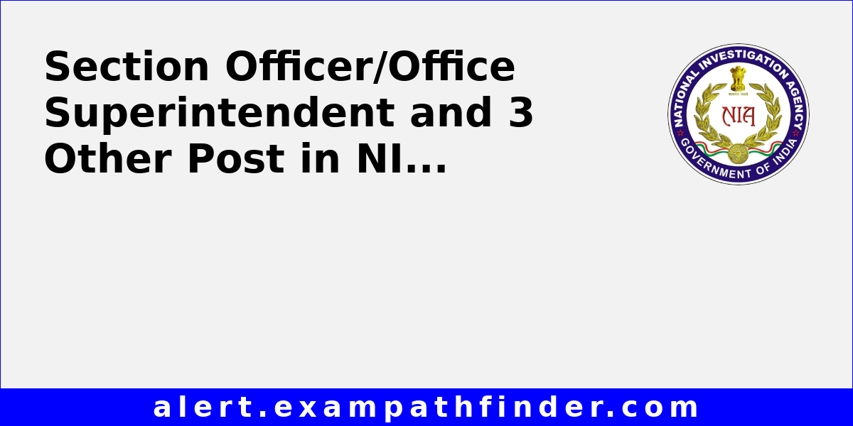 section-officer-office-superintendent-and-3-other-post-in-nia-via