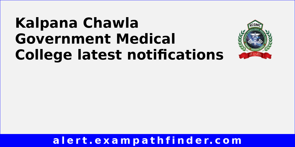 Kalpana Chawla Government Medical College All admission latest notifications