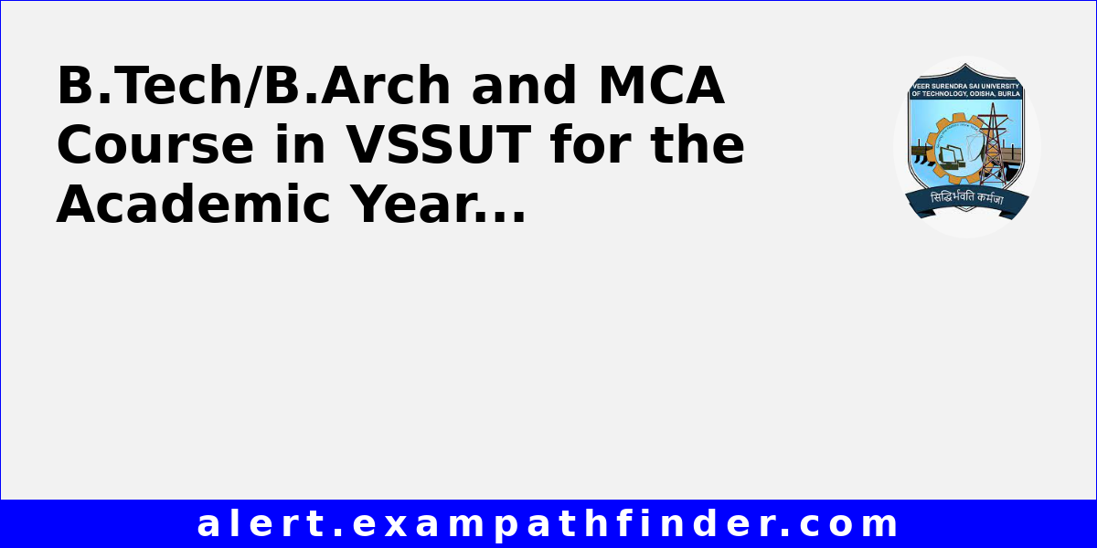 B Tech/B Arch and MCA Course in VSSUT for the Academic Year 2023 24