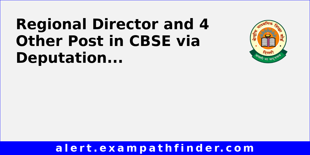 Regional Director and 4 Other Post in CBSE via Deputation