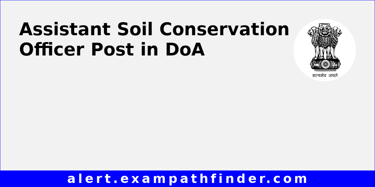 Assistant Soil Conservation Officer Post in DoA&FW via Deputation