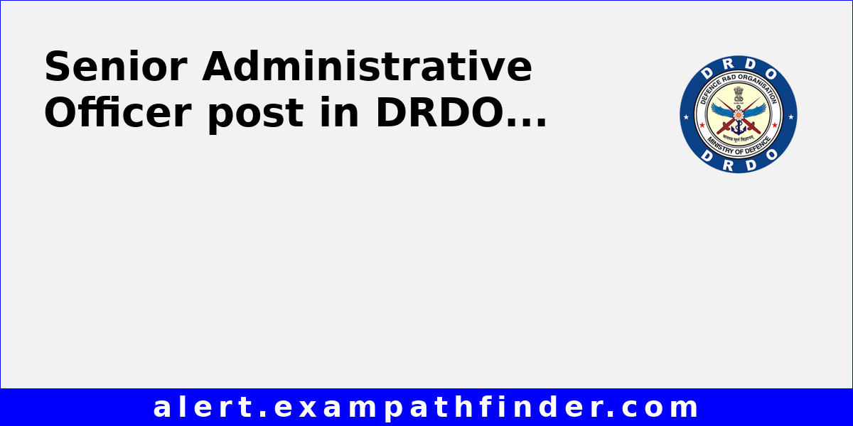 Senior Administrative Officer post in DRDO