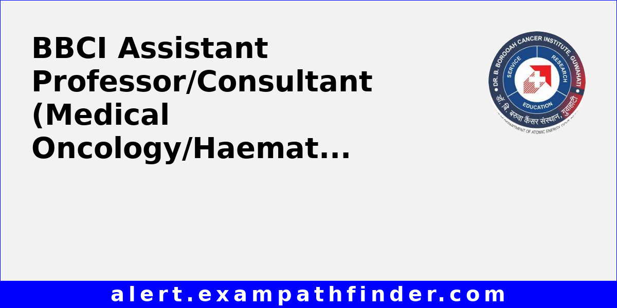 BBCI Assistant Professor/Consultant (Medical Oncology/Haematology) and ...