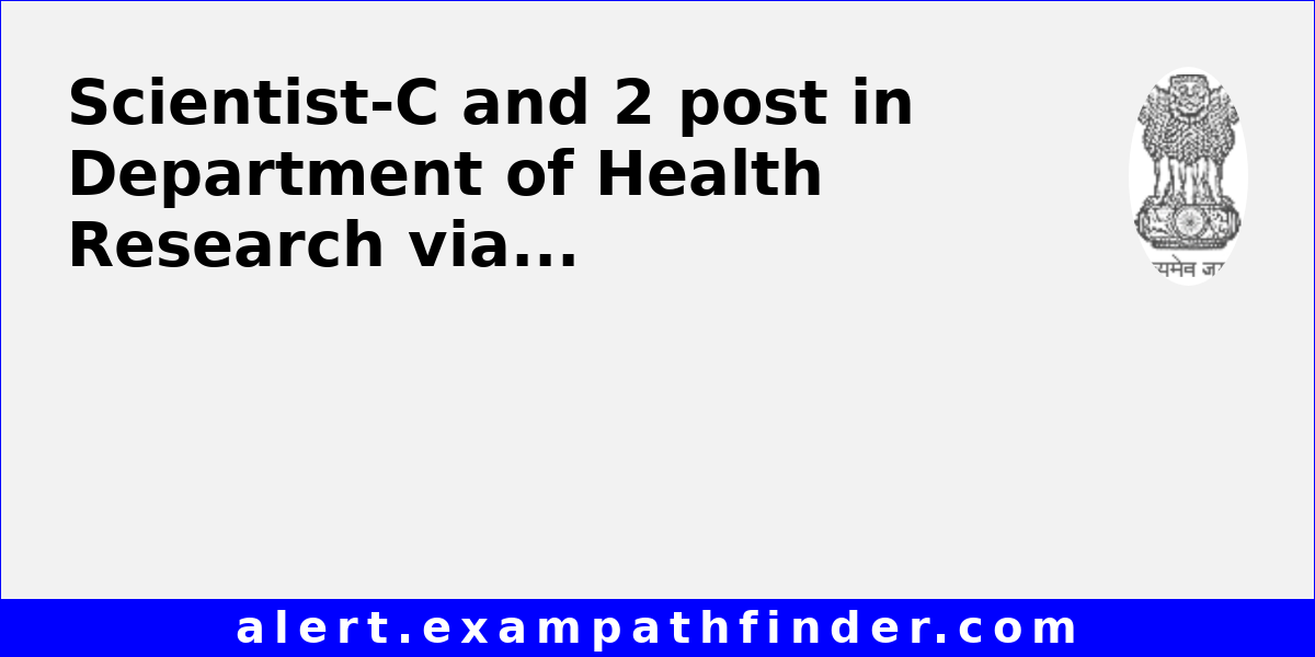 scientist-c-and-2-post-in-department-of-health-research-via-deputation