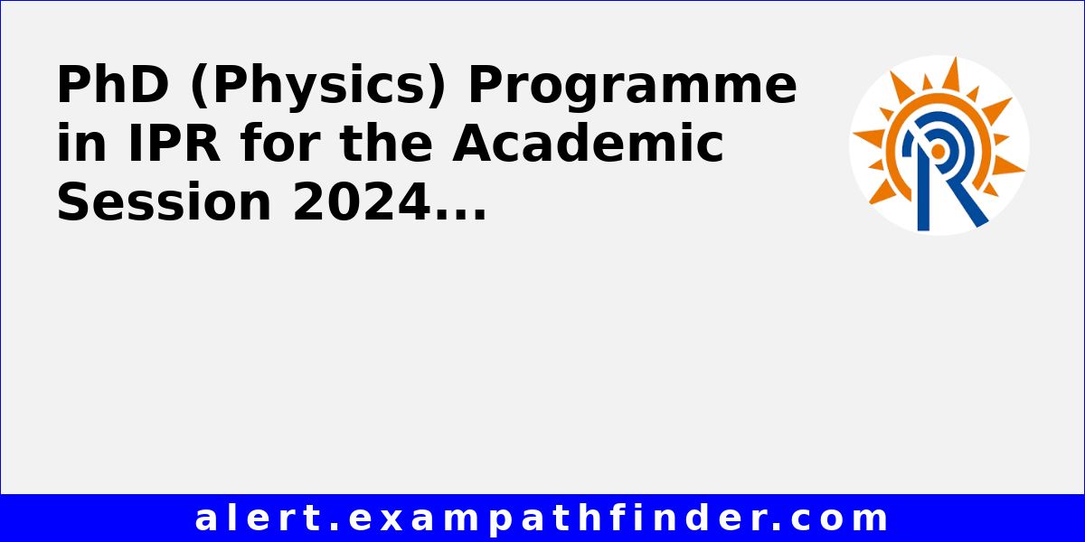 PhD (Physics) Programme in IPR for the Academic Session 2024