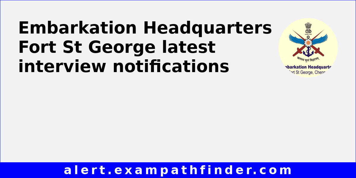 Embarkation Headquarters Fort St All admission latest interview notifications