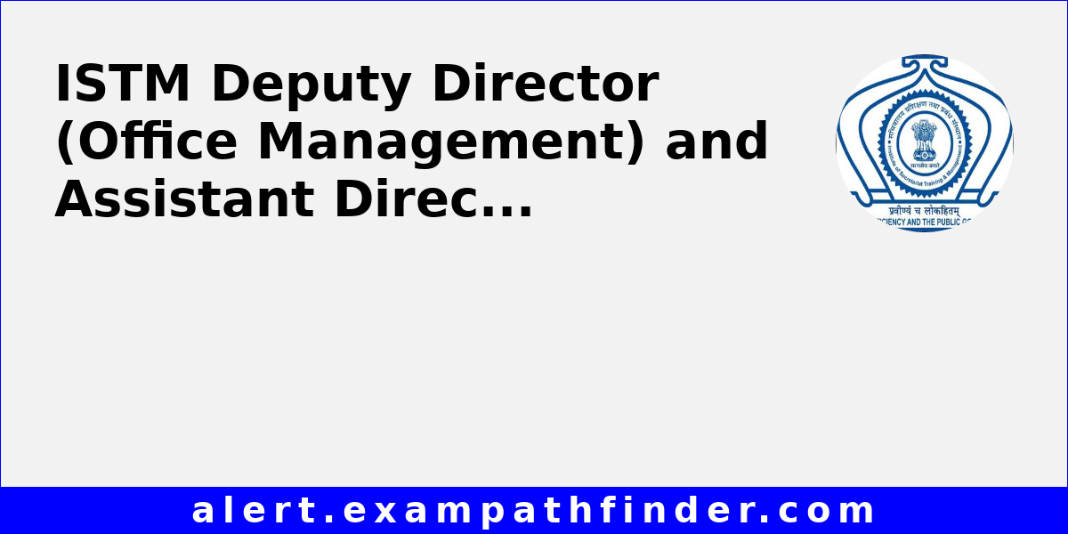 ISTM Deputy Director (Office Management) and Assistant Director ...