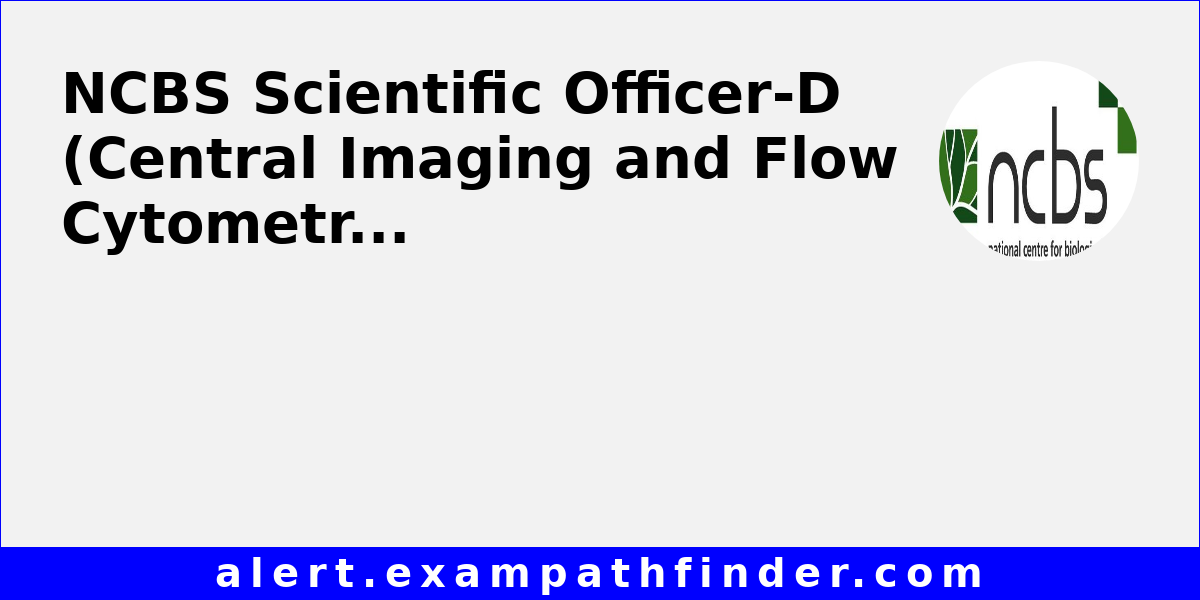 ncbs-scientific-officer-d-central-imaging-and-flow-cytometry-facility