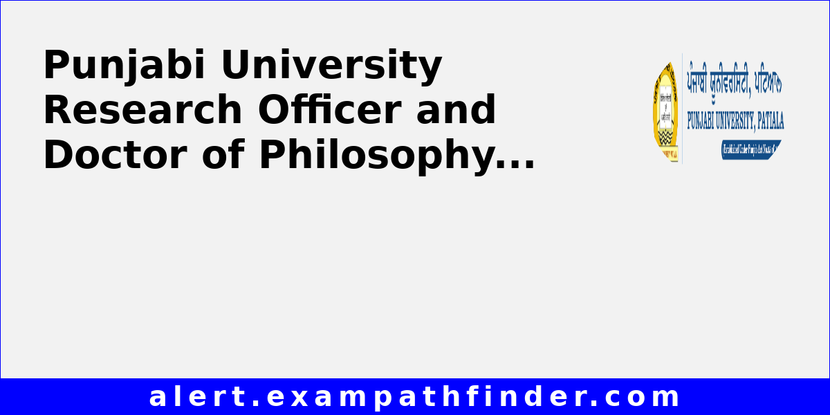 Punjabi University Research Officer and Doctor of Philosophy Fellow