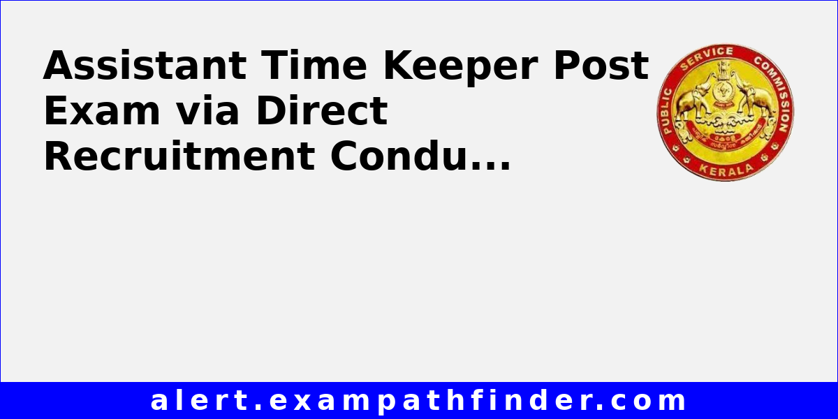 Assistant Time Keeper Post Exam via Direct Recruitment Conducted By ...