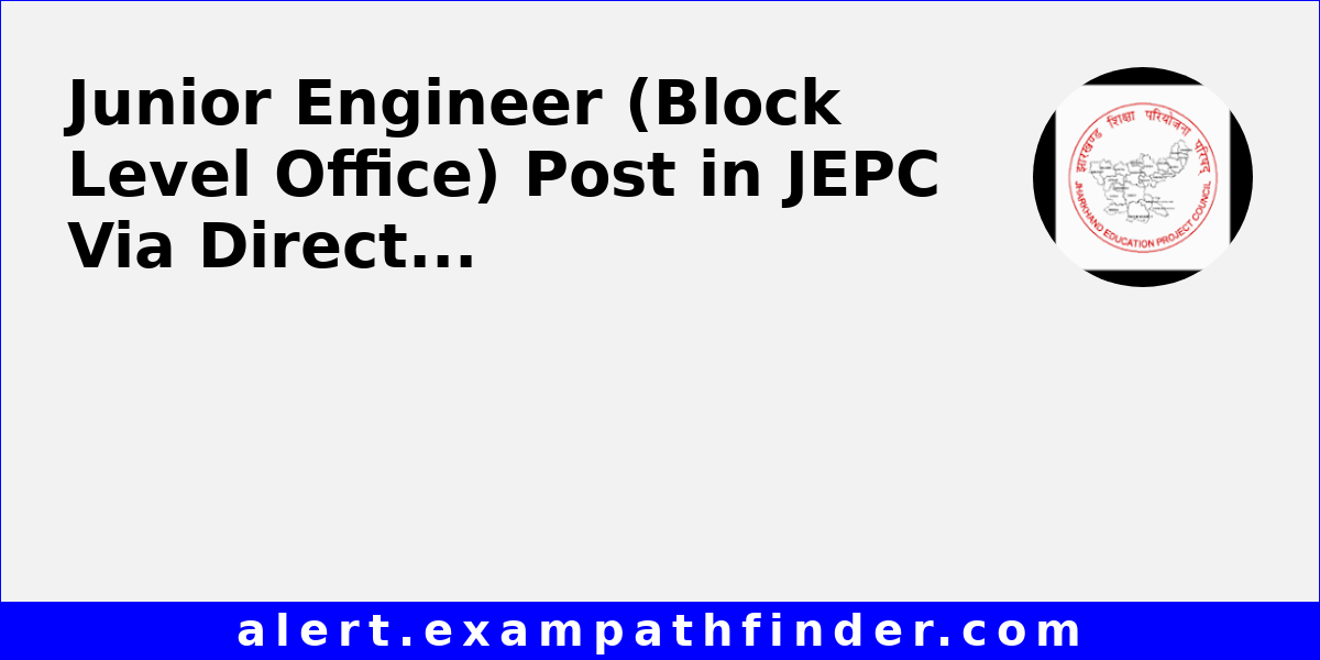 Junior Engineer (Block Level Office) Post in JEPC Via Direct Recruitment