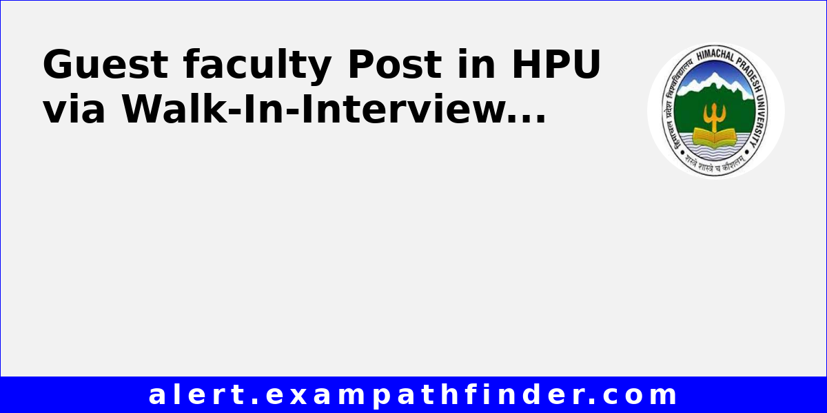 Guest faculty Post in HPU via WalkInInterview