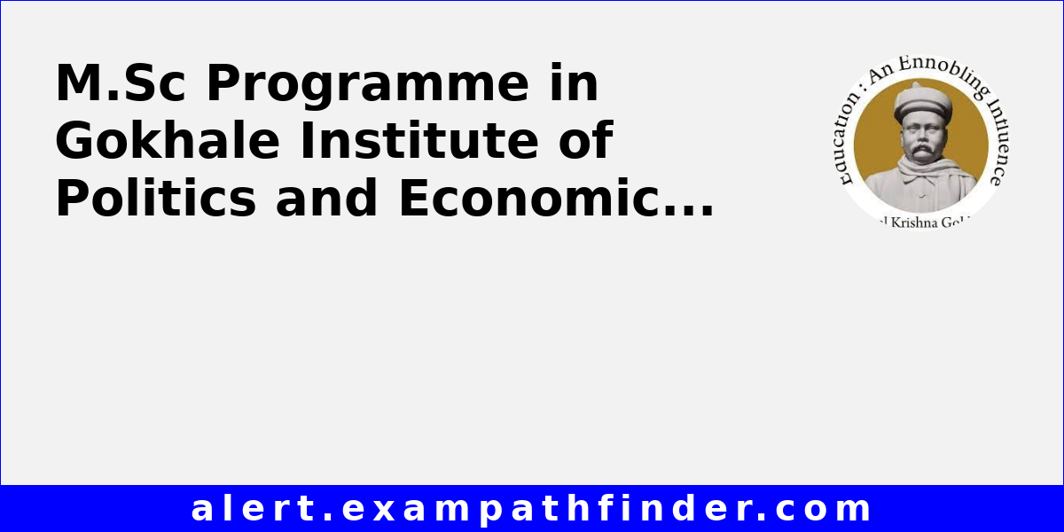 M.Sc Programme in Gokhale Institute of Politics and Economics for the ...