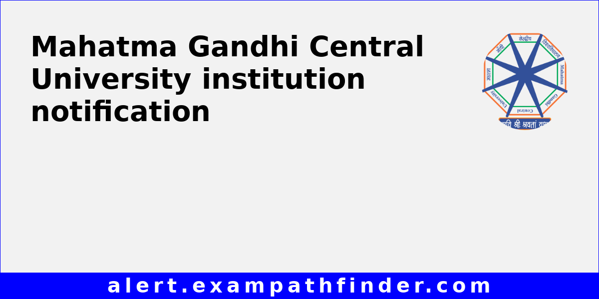 Mahatma Gandhi Central University - All upcoming admission notifications