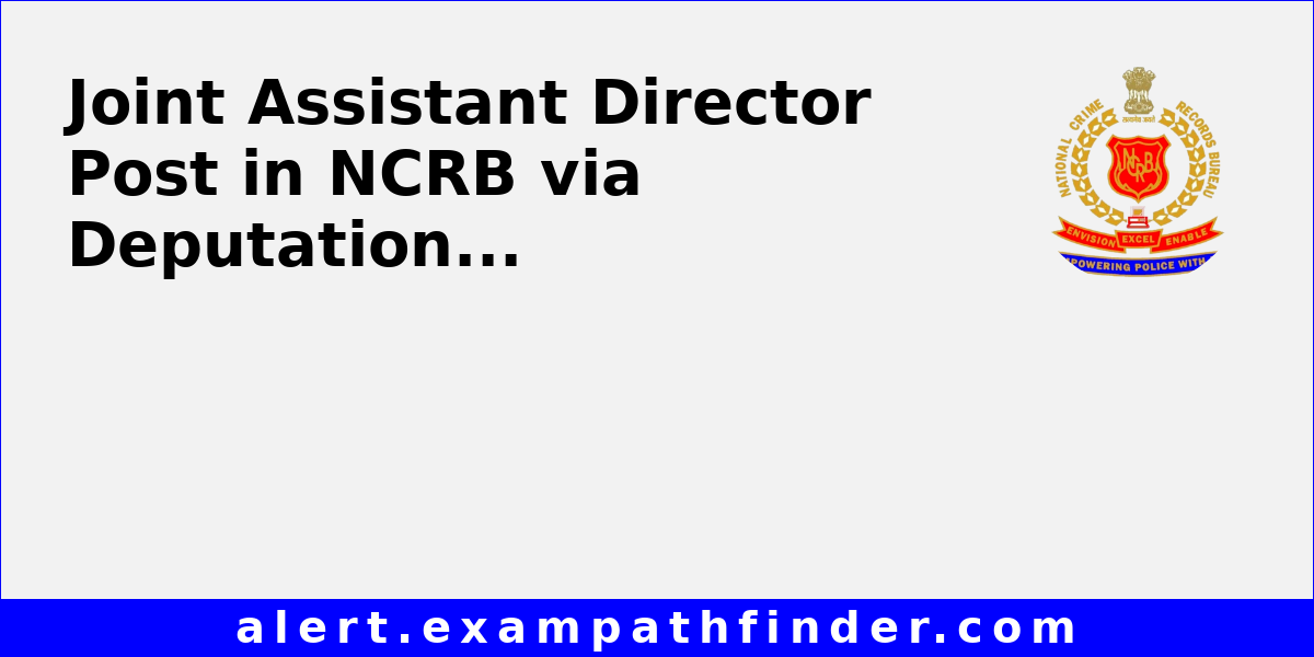 Joint Assistant Director Post in NCRB via Deputation