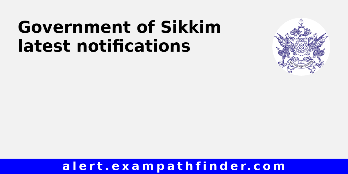 Government of Sikkim - All upcoming admission latest notifications