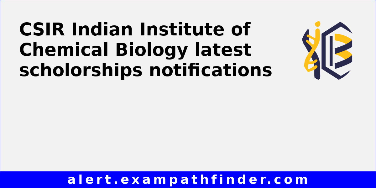 CSIR Indian Institute of Chemical Biology - All upcoming admission ...