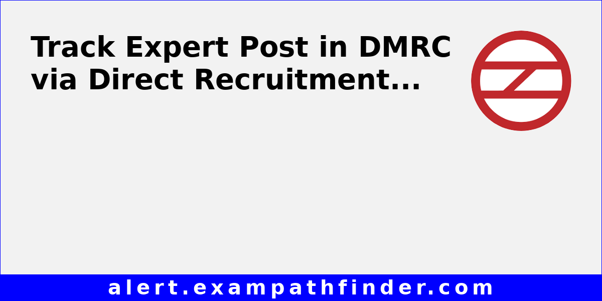 track-expert-post-in-dmrc-via-direct-recruitment