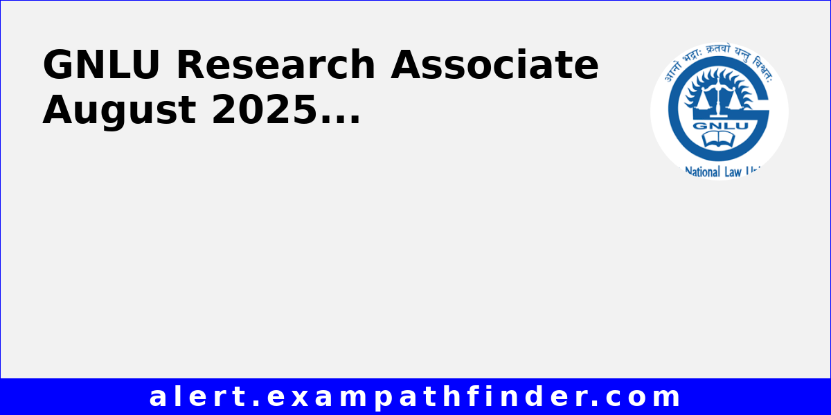 GNLU Research Associate August 2025