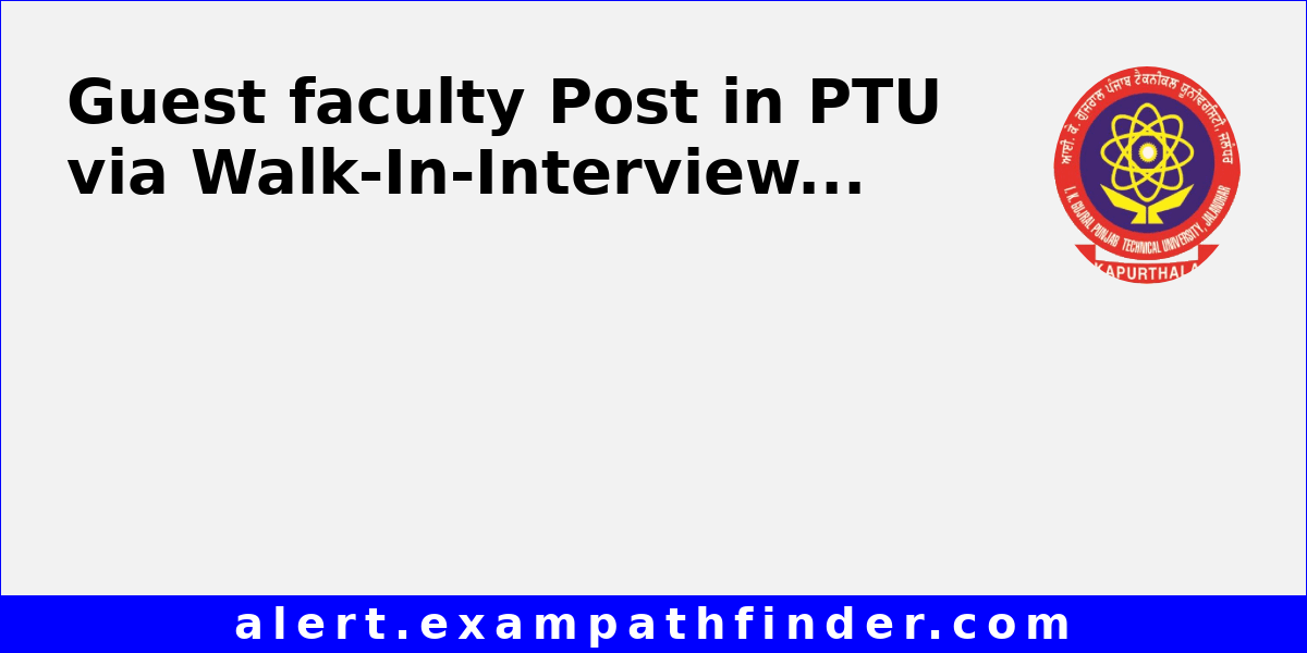 Guest faculty Post in PTU via Walk-In-Interview