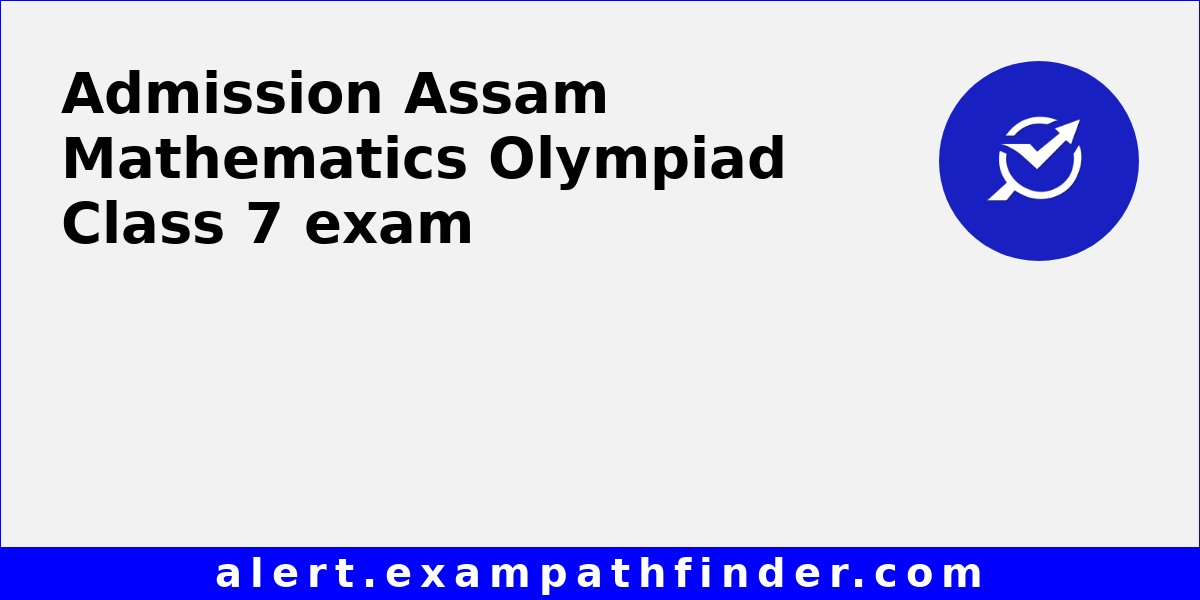 Assam Mathematics Olympiad Class 7 - All latest notifications, Exam ...