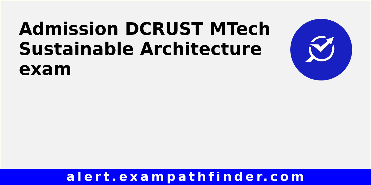 DCRUST MTech Sustainable Architecture - All latest notifications, Exam ...