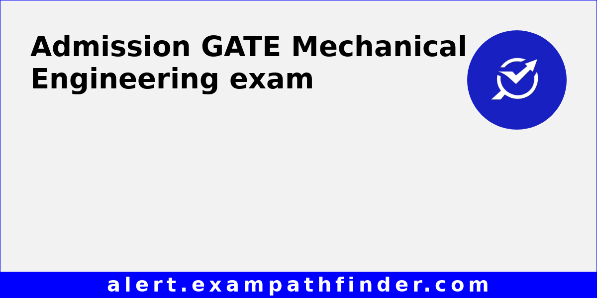 GATE Mechanical Engineering All latest notifications, Exam date
