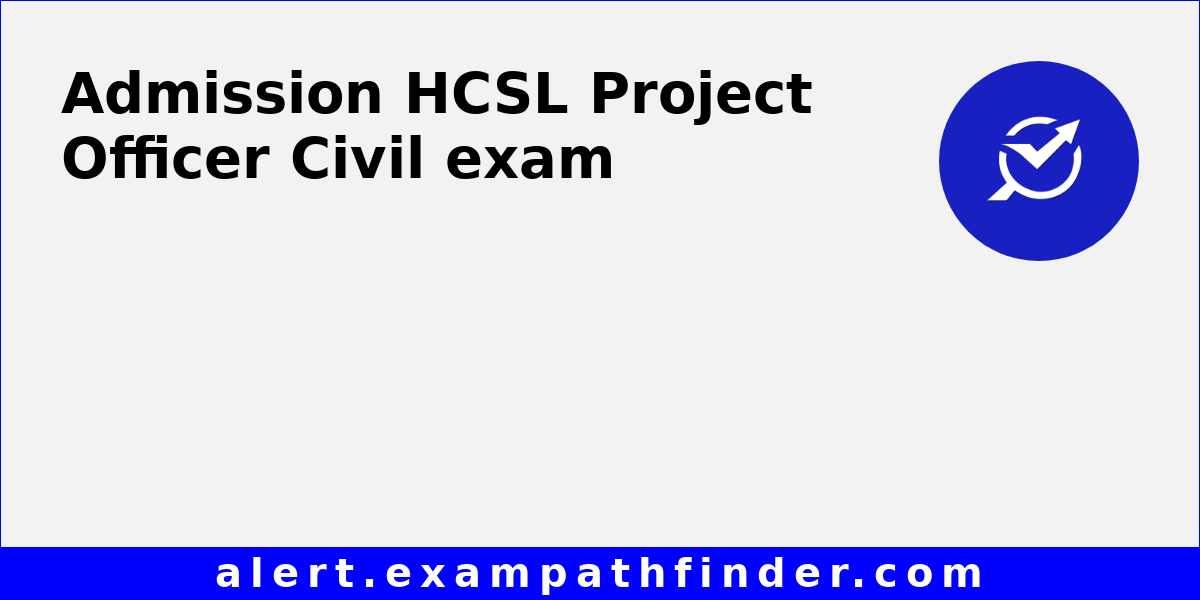 HCSL Project Officer Civil - All latest notifications, Exam date, Admit ...