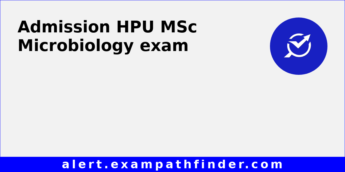 HPU MSc Microbiology All latest notifications, Exam date, Admit Card