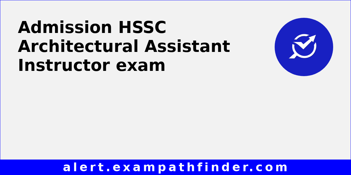 HSSC Architectural Assistant Instructor All latest notifications