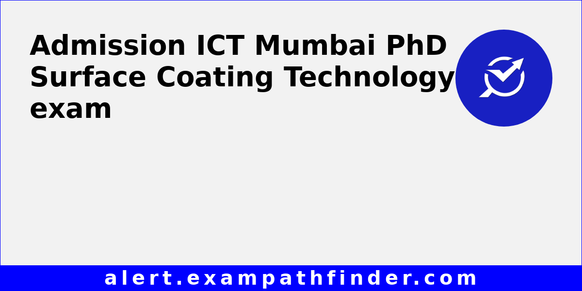 ICT Mumbai PhD Surface Coating Technology All latest notifications