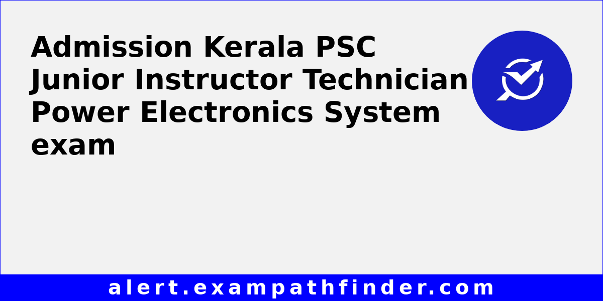 Kerala PSC Junior Instructor Technician Power Electronics System - All ...