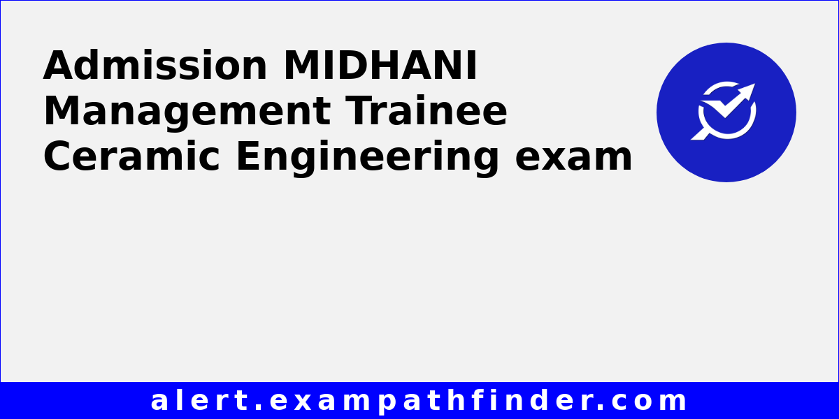 MIDHANI Management Trainee Ceramic Engineering All latest